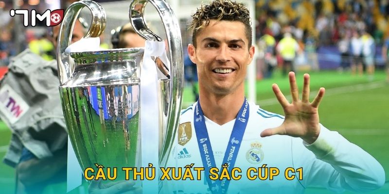 Cầu thủ xuất sắc cúp C1 và bình chọn mới nhất từ 7m 25 Cầu thủ xuất sắc cúp C1 và bình chọn mới nhất từ 7m